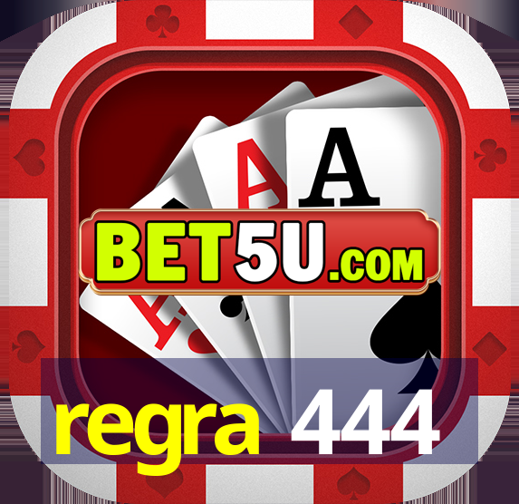 regra 444